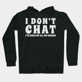 I-dont-chat Hoodie